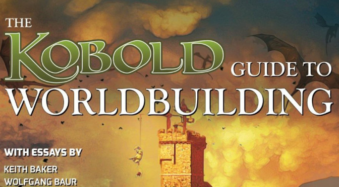 Rezension: The Kobold Guide to Worldbuilding